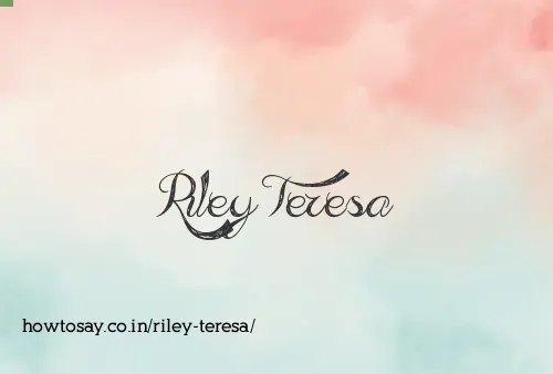 Riley Teresa