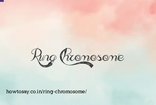 Ring Chromosome