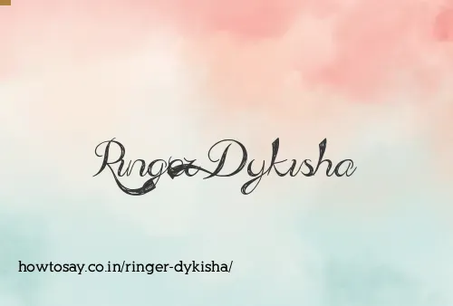 Ringer Dykisha
