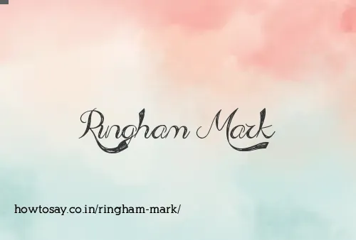 Ringham Mark