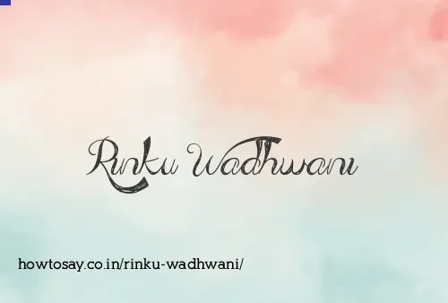 Rinku Wadhwani