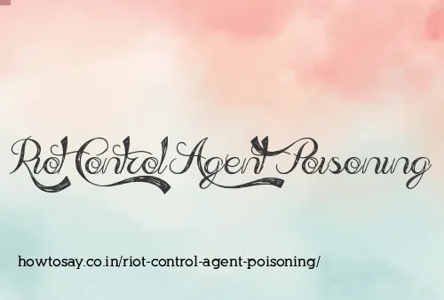 Riot Control Agent Poisoning