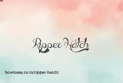 Ripper Hatch