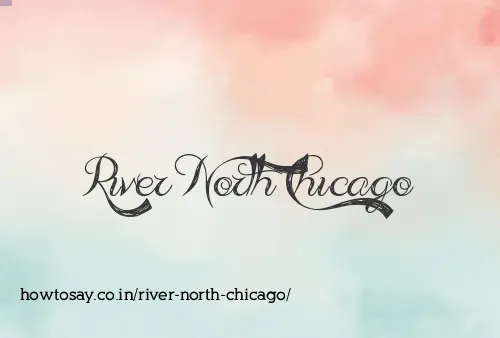 River North Chicago