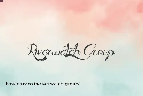 Riverwatch Group