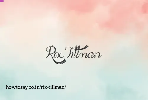 Rix Tillman