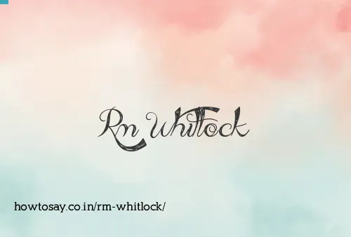Rm Whitlock