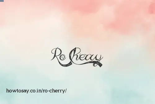 Ro Cherry