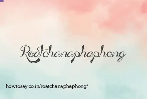 Roatchanaphaphong
