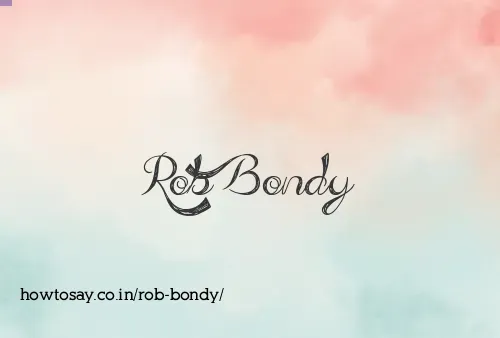 Rob Bondy