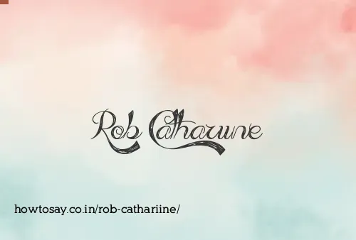 Rob Cathariine