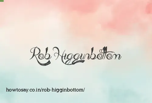 Rob Higginbottom