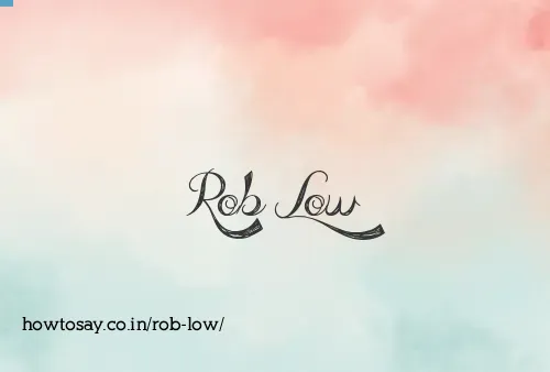 Rob Low