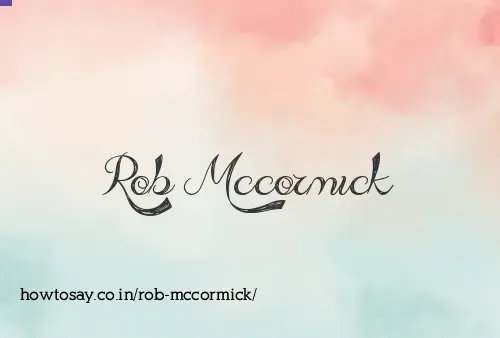 Rob Mccormick
