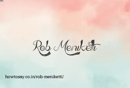 Rob Meniketti