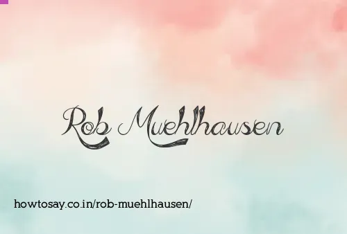 Rob Muehlhausen
