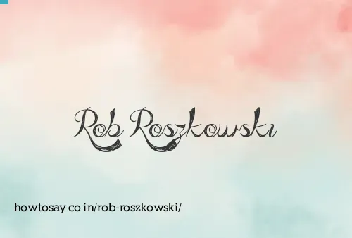 Rob Roszkowski