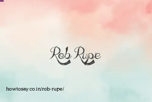 Rob Rupe
