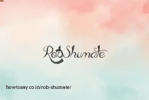 Rob Shumate