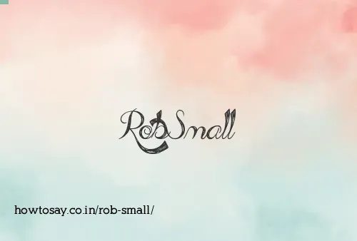 Rob Small