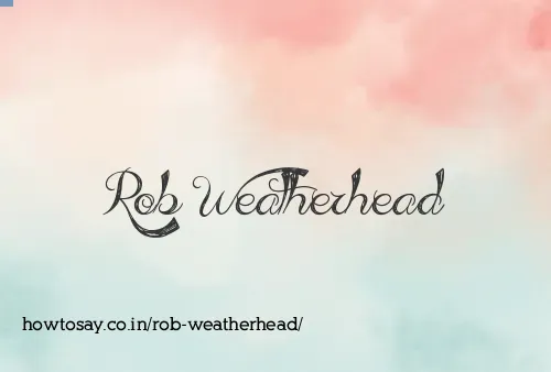 Rob Weatherhead