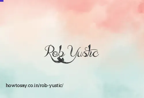 Rob Yustic
