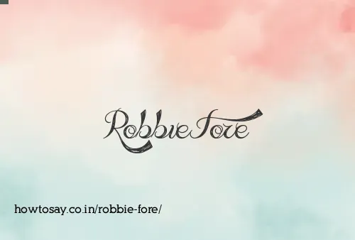 Robbie Fore