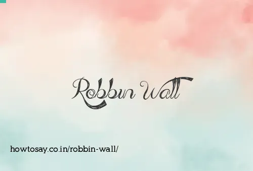 Robbin Wall
