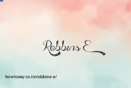Robbins E