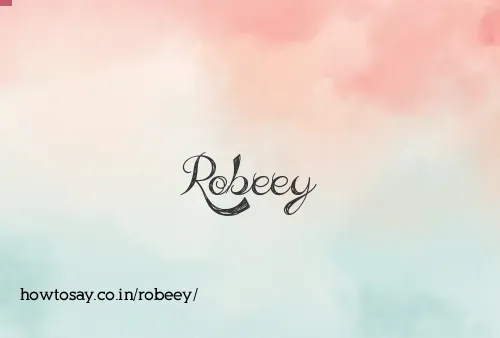 Robeey