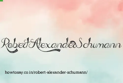 Robert Alexander Schumann