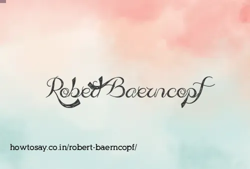 Robert Baerncopf