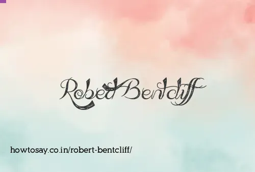 Robert Bentcliff