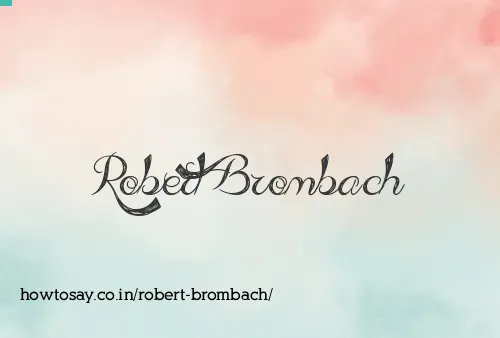 Robert Brombach
