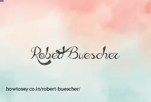 Robert Buescher
