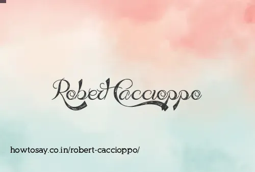 Robert Caccioppo