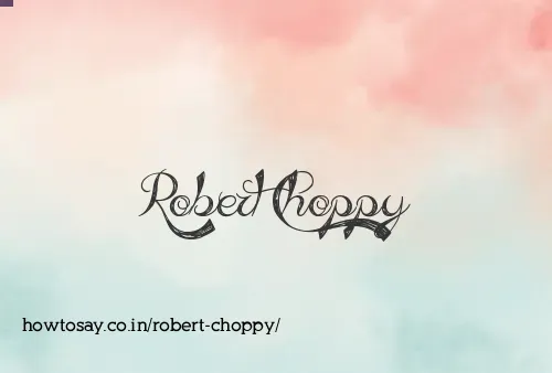 Robert Choppy