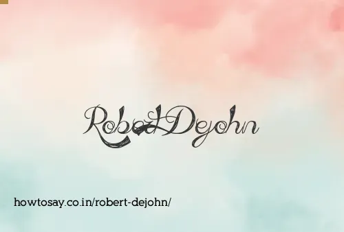 Robert Dejohn