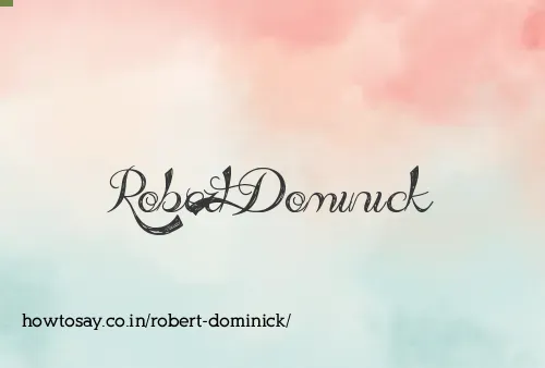 Robert Dominick