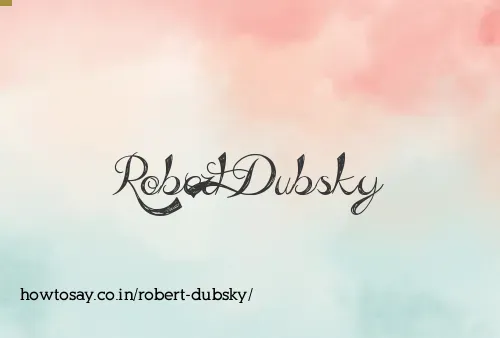 Robert Dubsky