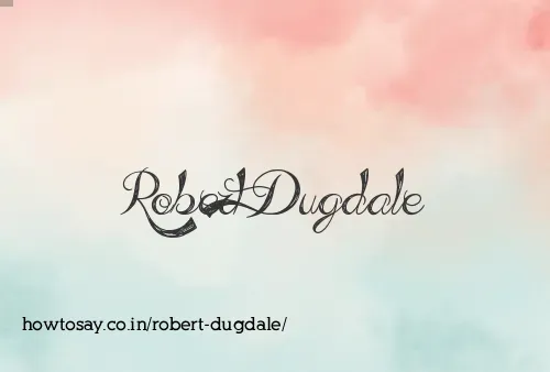 Robert Dugdale