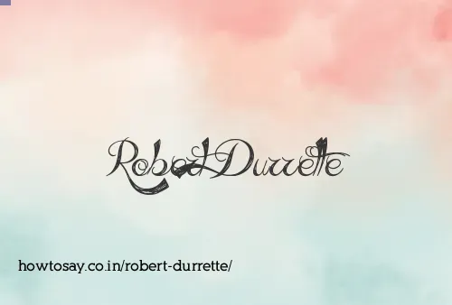 Robert Durrette
