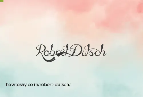 Robert Dutsch