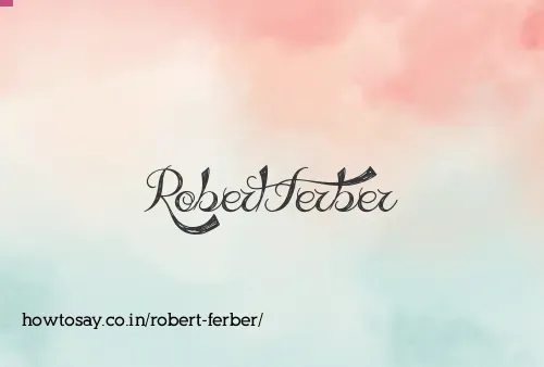 Robert Ferber
