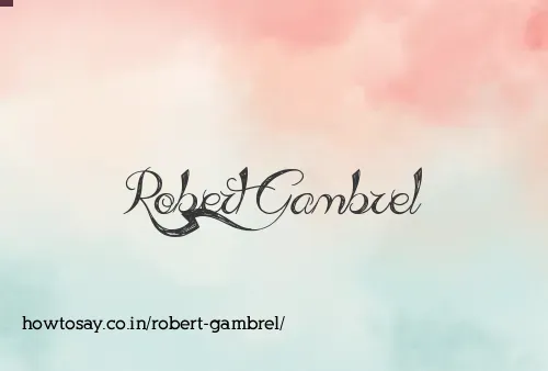 Robert Gambrel