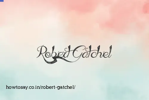 Robert Gatchel