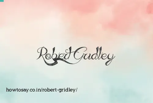 Robert Gridley