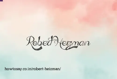 Robert Heizman