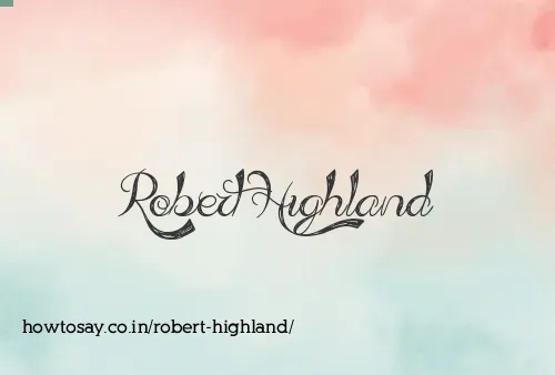 Robert Highland