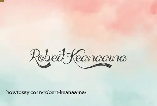 Robert Keanaaina